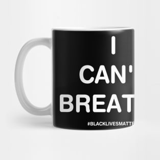 I can’t breathe #BlackLivesMatters Mug